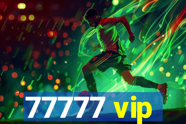 77777 vip